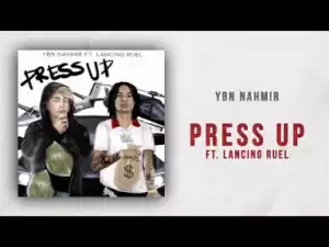 YBN Nahmir - Press Up Ft. Lancing Ruel